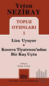 Toplu Oyunları 1 Liza Uyuyor - Kosova Tiyatrosu'ndan Bir Kuş Uçtu