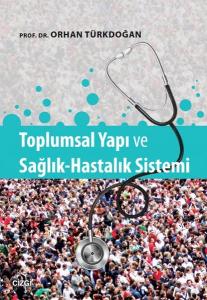 Toplumsal Yapı ve Sağlık Hastalık Sistemi