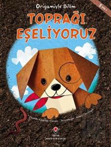 Toprağı Eşeliyoruz - Origamiyle Bilim