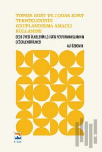 Topsıs-Sort Ve Codas-Sort Tekniklerinin Gruplandırma Amaçlı Kullanımı