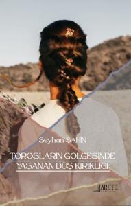 Torosların Gölgesinde Yaşanan Düş Kırıklığı