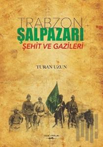 Trabzon Şalpazarı Şehit ve Gazileri