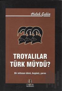 Troyalılar Türk müydü?
