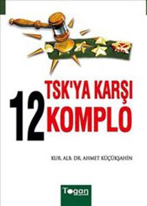 TSK'ya Karşı 12 Komplo