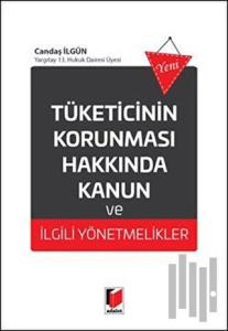 Tüketicinin Korunması Hakkında Kanun ve İlgili Yönetmelikler
