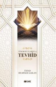 Tüm Boyutlarıyla Tevhid