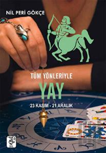 Tüm Yönleriyle Yay(23 Kasım-21 Aralık)