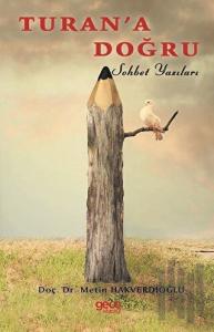 Turana Doğru-Sohbet Yazıları