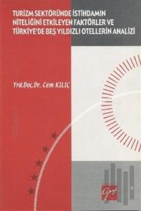 Turizm Sektöründe İstihdamın Niteliğini Etkileyen Faktörler ve Türkiye’de Beş Yıldızlı Otellerin Analizi