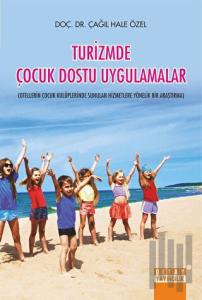 Turizmde Çocuk Dostu Uygulamalar Otellerin Çocuk Kulüplerinde Sunulan Hizmetlere Yönelik Bir Araştırma