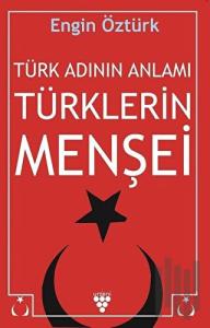 Türk Adının Anlamı Türklerin Menşei