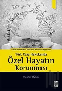 Türk Ceza Hukukunda Özel Hayatın Korunması