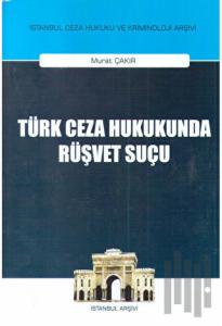 Türk Ceza Hukukunda Rüşvet Suçu