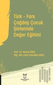 Türk - Fars Çağdaş Çocuk Şiirlerinde Değer Eğitimi