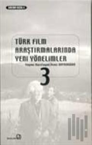 Türk Film Araştırmalarında Yeni Yönelimler 3