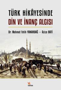 Türk Hikayesinde Din ve İnanç Algısı