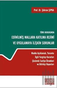 Türk Hukukunda Edinilmiş Mallara Katılma Rejimi ve Uygulamaya İlişkin Sorunlar (Ciltli)