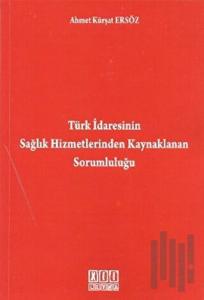 Türk İdaresinin Sağlık Hizmetlerinden Kaynaklanan Sorumluluğu