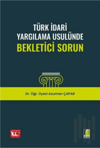 Türk İdari Yargılama Usulünde Bekletici Sorun