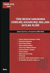 Türk Medeni Kanununda Edinilmiş (Kazanılmış) Mallara Katılma Rejimi