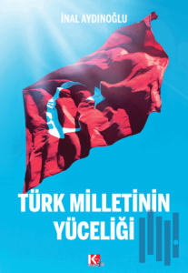 Türk Milletinin Yüceliği