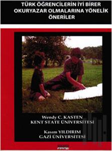 Türk Öğrencilerin İyi Birer Okuryazar Olmalarına Yönelik Öneriler