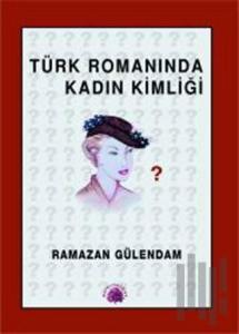 Türk Romanında Kadın Kimliği