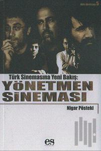 Türk Sinemasına Yeni Bir Bakış: Yönetmen Sineması