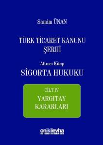 Türk Ticaret Kanunu Şerhi Altıncı Kitap-Sigorta Hukuku (Ciltli)