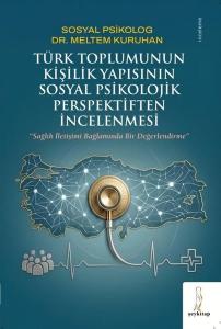 Türk Toplumunun Kişilik Yapısının Sosyal Psikolojik Perspektiften İncelenmesi - Sağlık İletişimi Bağ