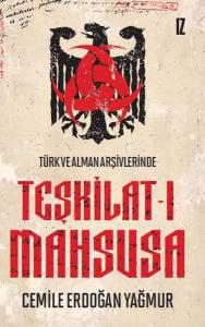 Türk ve Alman Arşivlerinde Teşkilat-ı Mahsusa