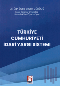 Türkiye Cumhuriyeti İdari Yargı Sistemi