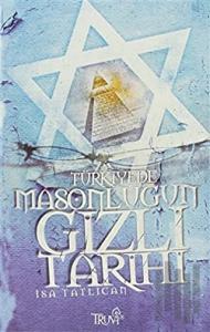 Türkiye’de Masonluğun Gizli Tarihi