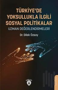 Türkiye'de Yoksullukla İlgili Sosyal Politikalar - Uzman Değerlendirmeleri