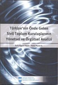 Türkiye’nin Önde Gelen Sivil Toplum Kuruluşlarının Yönetsel ve Örgütsel Analizi