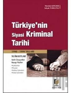 Türkiye’nin Siyasi Kriminal Tarihi (1990-1999 Yılları)
