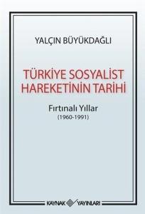 Türkiye Sosyalist Harekatının Tarihi-Fırtınalı Yıllar 1960-1991