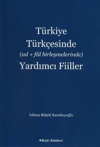 Türkiye Türkçesinde (Ad+Fiil Birleşmelerinde) Yardımcı Fiiller