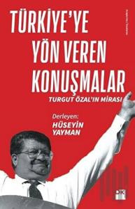 Türkiye’ye Yön Veren Konuşmalar