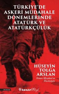 Türkiye'de Askeri Müdahale Dönemlerinde Atatürk ve Atatürkçülük