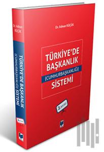 Türkiye'de Başkanlık (Cumhurbaşkanlığı) Sistemi