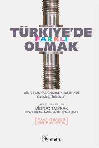 Türkiye'de Farklı Olmak  Din ve Muhafazakarlık Ekseninde Ötekileştirilenler