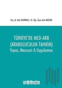 Türkiye'de Med-Arb (Arabuluculuk - Tahkim)