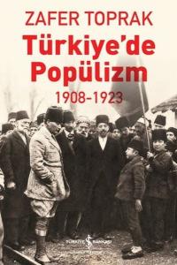 Türkiye'de Popülizm 1908 - 1923