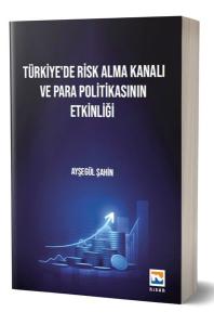 Türkiye'de Risk Alma Kanalı ve Para Politikasının Etkinliği