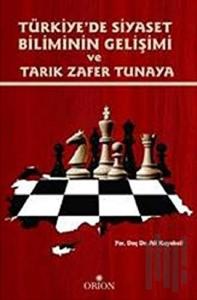Türkiye'de Siyaset Biliminin Gelişimi ve Tarık Zafer Tunaya