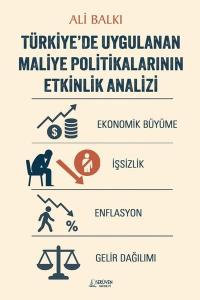Türkiye'de Uygulanan Maliye Politikalarının Etkinlik Analizi
