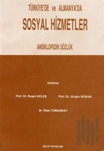 Türkiye'de ve Almanya'da Sosyal Hizmetler Ansiklopedik Sözlük