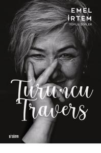 Turuncu Travers - Toplu Şiirler (Ciltli)