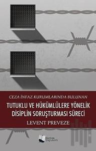 Tutuklu ve Hükümlülere Yönelik Disiplin Soruşturması Süreci